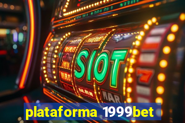 plataforma 1999bet